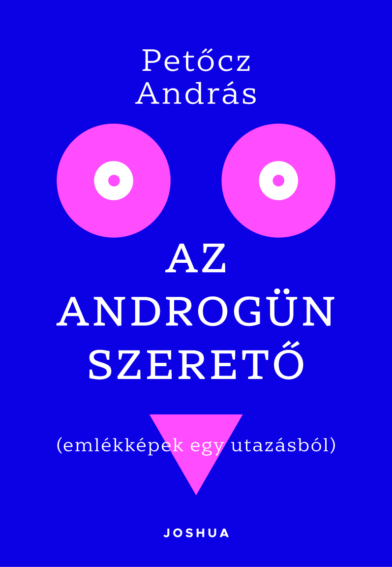 Az androgün szerető. Emlékképek egy utazásból