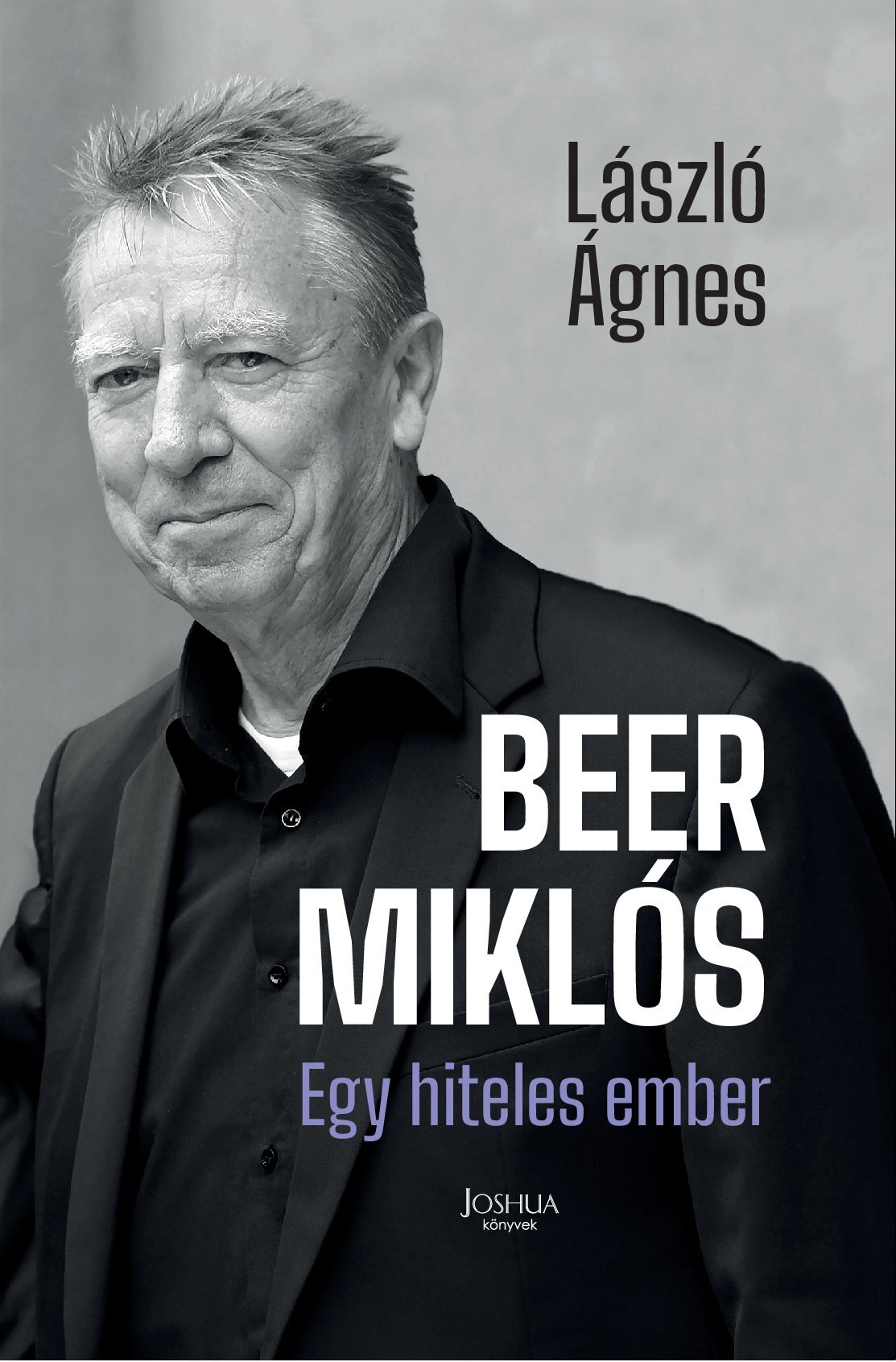 Beer Miklós. Egy hiteles ember