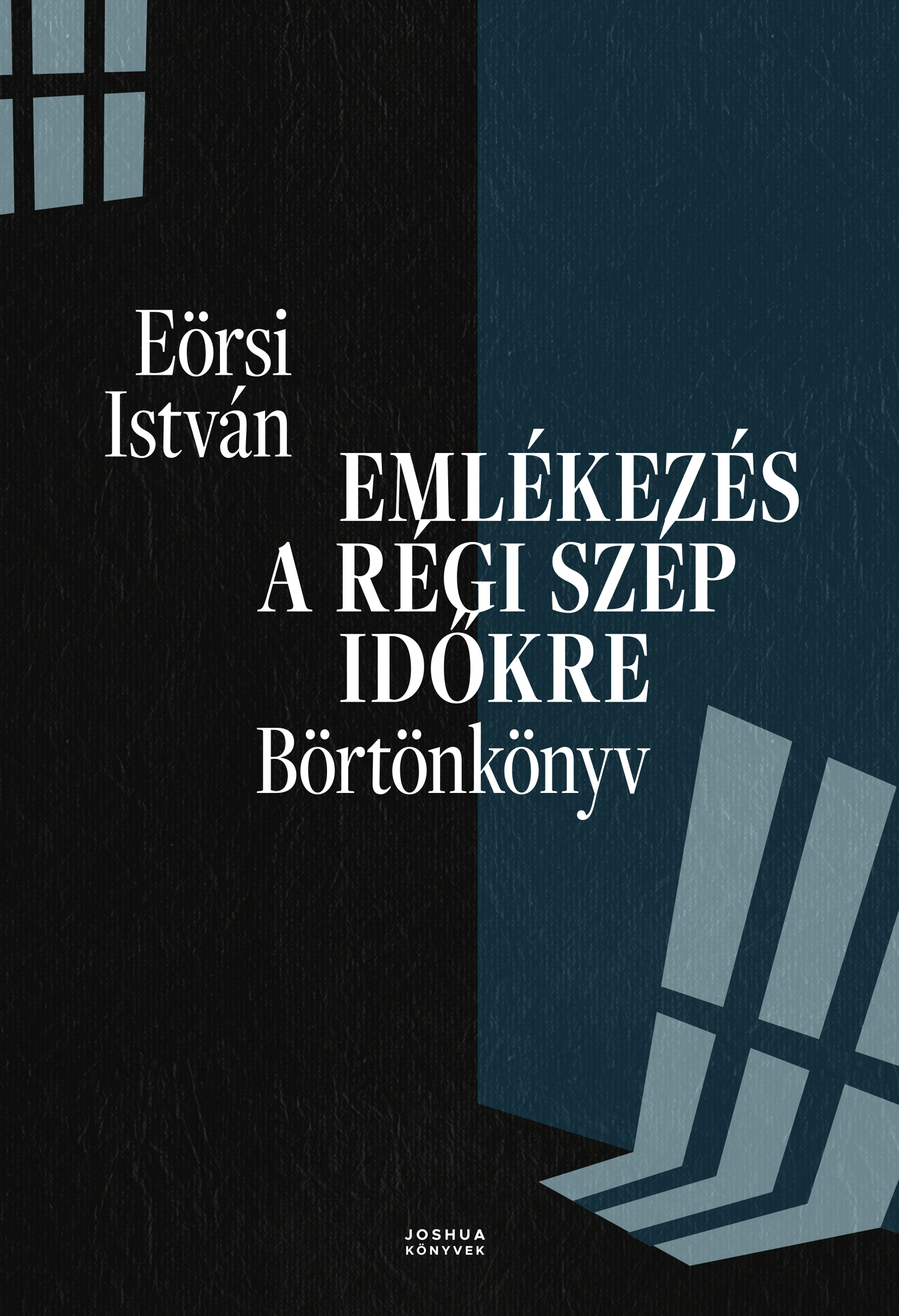 Emlékezés a régi szép időkre. Börtönkönyv