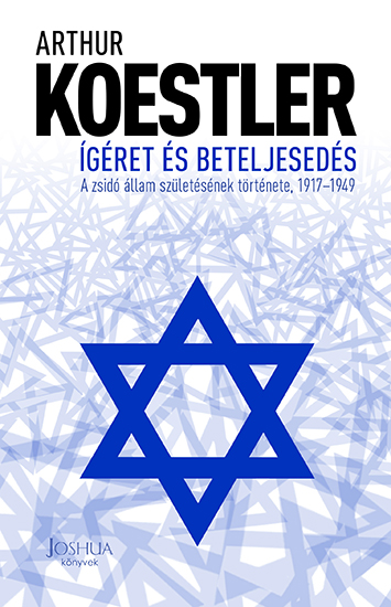 Ígéret és beteljesedés - A zsidó állam születésének története, 1917-1949