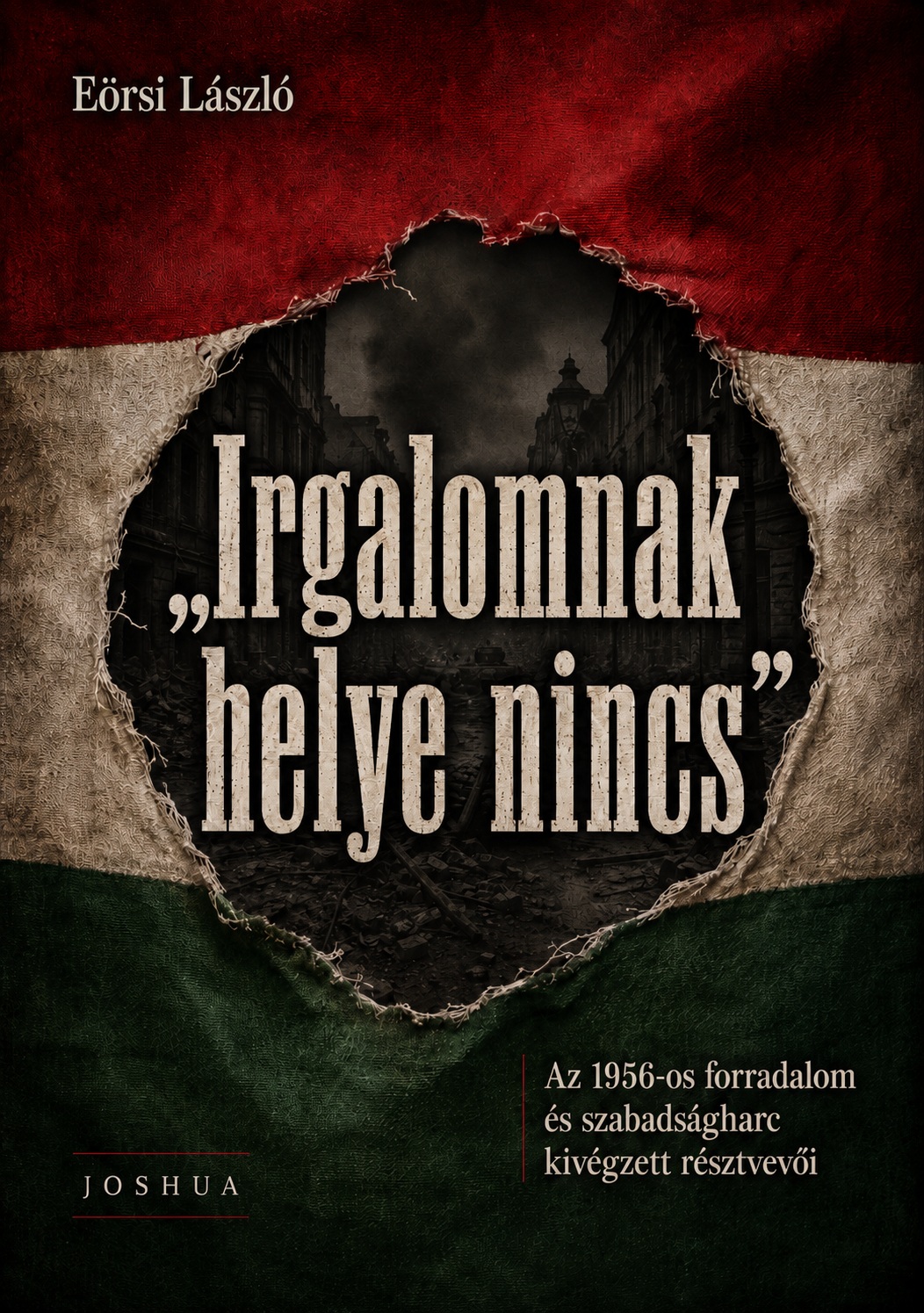Irgalomnak helye nincs - Az 1956-os forradalom és szabadságharc kivégzett résztvevői